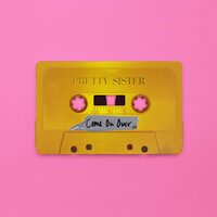 Come On Over - Pretty Sister