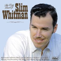Unchained Melody - Slim Whitman