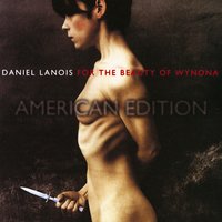 Still Learning How to Crawl - Daniel Lanois