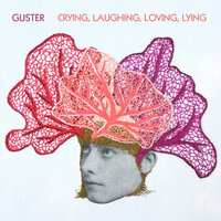 Crying, Laughing, Loving, Lying - Guster