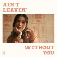 ain't leavin' without you - Tala