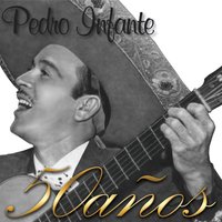 Qué te ha dado esa mujer - Pedro Infante