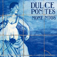 Lágrima - Dulce Pontes, Pontes, Dulce