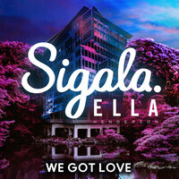 We Got Love - Sigala, Ella Henderson