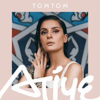 Tom Tom - Atiye