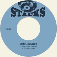 Sick and Tired - Chris Kenner