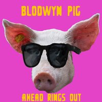 Dear Jill - Blodwyn Pig
