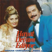 Hayat Devam Ediyor - Sibel Can, Orhan Gencebay