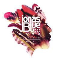 Mama - Jonas Blue, William Singe, Pola & Bryson