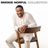 I Know The Lord Will Make A Way - Smokie Norful