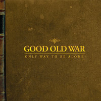 Maybe Mine - Good Old War