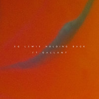 Holding Back - SG Lewis, Gallant, MOTSA
