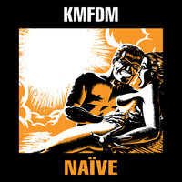 Naive - KMFDM