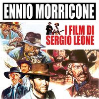 Il buono, il brutto, il cattivo / Per quanche dollaro in più (Titoli) - Ennio Morricone