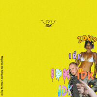 IDK - Royal & the Serpent, Marky Style, Royal & the Serpent, Marky Style