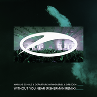 Without You Near - Markus Schulz, Departure, Gabriel & Dresden