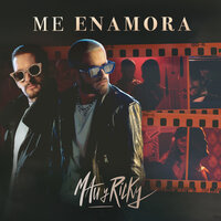 Me Enamora - Mau y Ricky