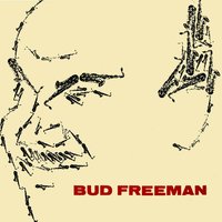 You Took Advantage of Me (Bud Freeman) - Bud Freeman
