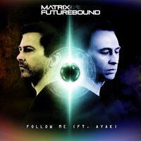Follow Me - Matrix, Ayak