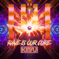 Rave Is Our Cure - Kevu