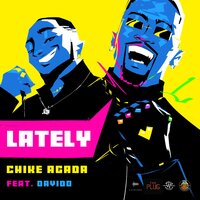 Lately - Chike Agada, Davido