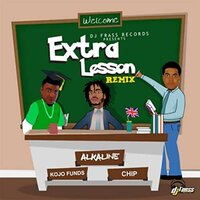 Extra Lesson - Alkaline, Chip, Kojo Funds