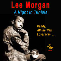 All the Way - Lee Morgan, Paul Chambers, Sonny Clark