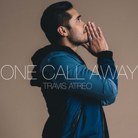 One Call Away - Travis Atreo
