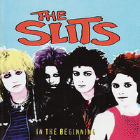 In The Beginning - The Slits