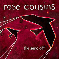 I Were The Bird - Rose Cousins