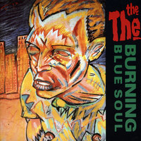 Like A Sun Risin Thru My Garden - The The