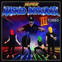 Maybe Even - Masked Intruder