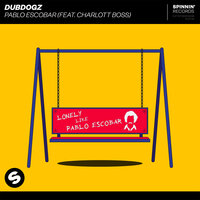 Pablo Escobar - Dubdogz, Charlott Boss