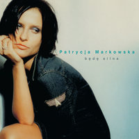 Będę Silna - Patrycja Markowska
