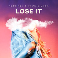 Lose It - Reznikov, HÄWK, Lachi