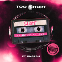 Slut - Too Short, Knotch