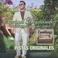Díos Síempre Tíene el Control - Samuel Hernández
