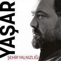 Şehir Yalnızlığı - Yaşar