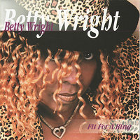 Fit For A King - Betty Wright