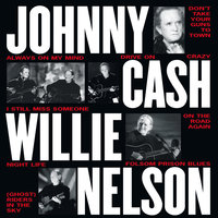Worried Man - Johnny Cash, Willie Nelson