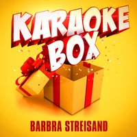 As If We Never Said Goodbye [Made Famous by Barbra Streisand] - Karaoke Box
