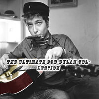 Most Likely You Go Your Way - Bob Dylan