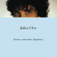Indiscretion - Julien Clerc