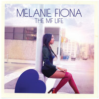 Gone And Never Coming Back - Melanie Fiona