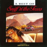 Driver's Seat - Sniff 'N' The Tears
