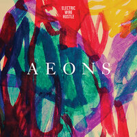 Aeons - Electric Wire Hustle