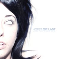 Lastnight's Goodbye - Hopes Die Last