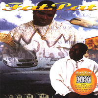 Pymp Tyte - Fat Pat, Fat Pat feat. Pymp Tyte