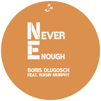 Never Enough - Boris Dlugosch, Róisín Murphy