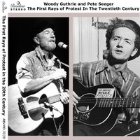 I Ain't Got No Home - Woody Guthrie, Pete Seeger